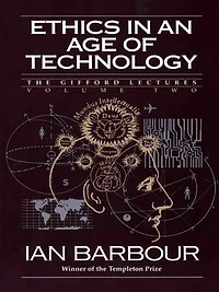 Ethics an Age of Technology: Gifford Lectures, Volume Two