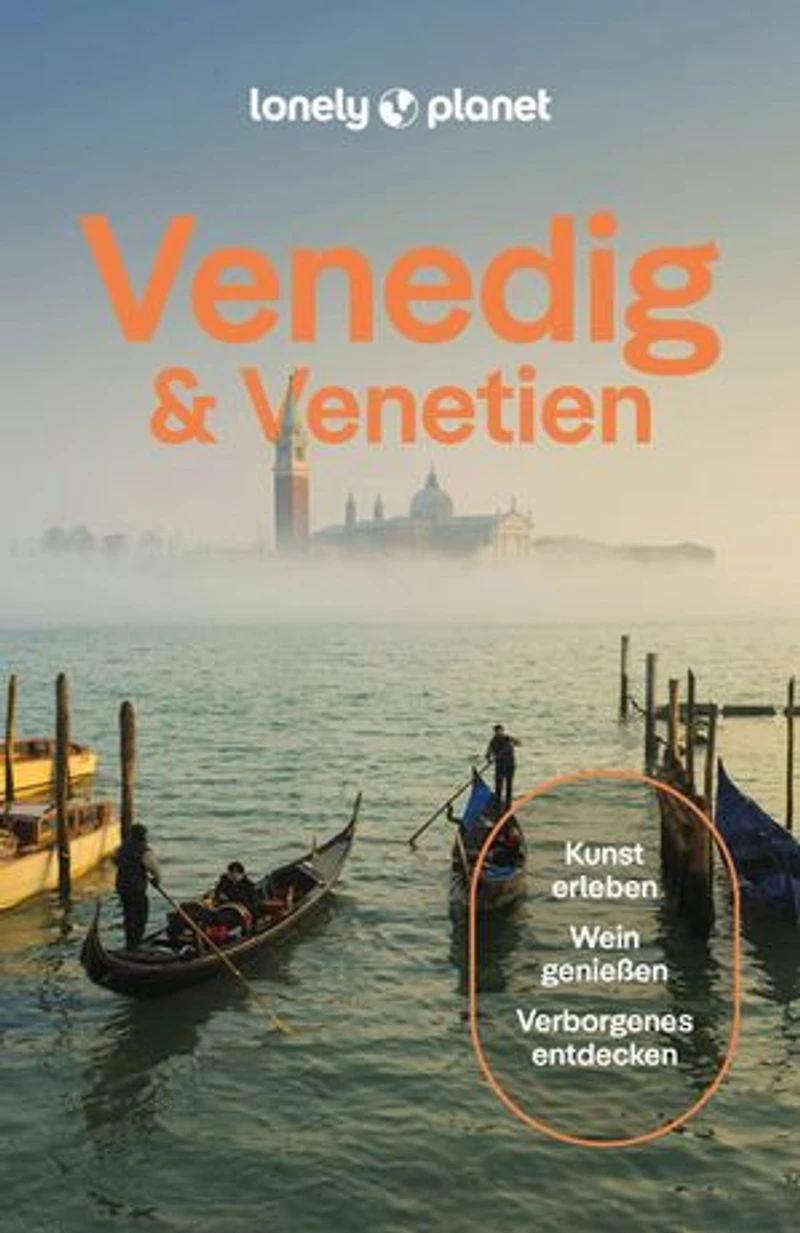 LONELY PLANET Reiseführer E-Book Venedig & Venetien: Eigene Wege gehen und Einzigartiges erleben.