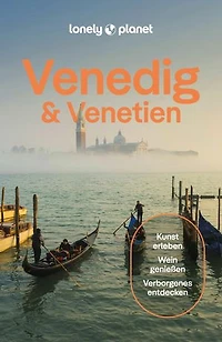 LONELY PLANET Reiseführer E-Book Venedig & Venetien: Eigene Wege gehen und Einzigartiges erleben.