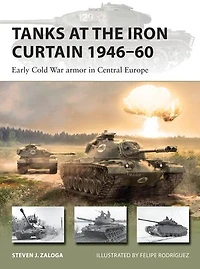 Tanks at the Iron Curtain 1946–60: Early Cold War armor Central Europe