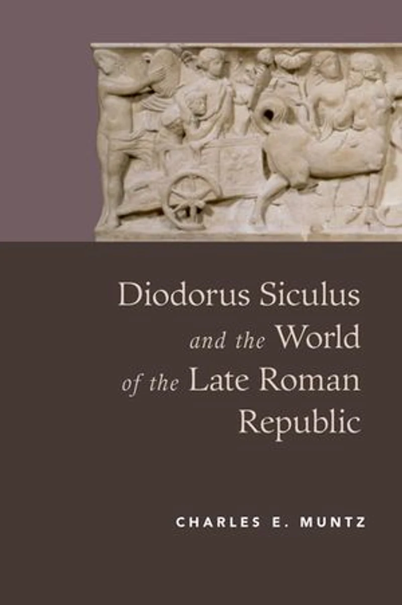 Diodorus Siculus and the World of Late Roman Republic