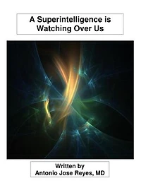 A Superintelligence is Watching Over Us