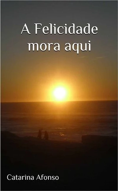 A felicidade mora aqui