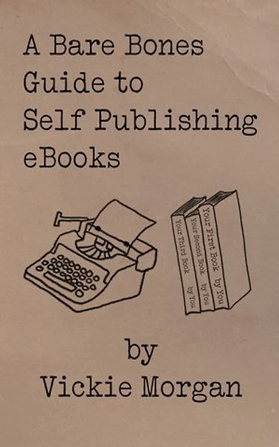 A Bare Bones Guide to Self Publishing eBooks