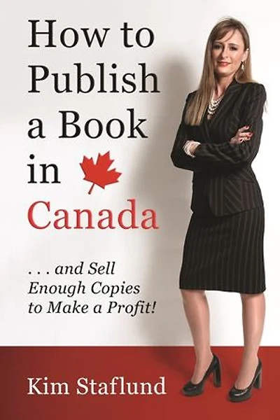 How to Publish a Book Canada ... and Sell Enough Copies Make Profit!