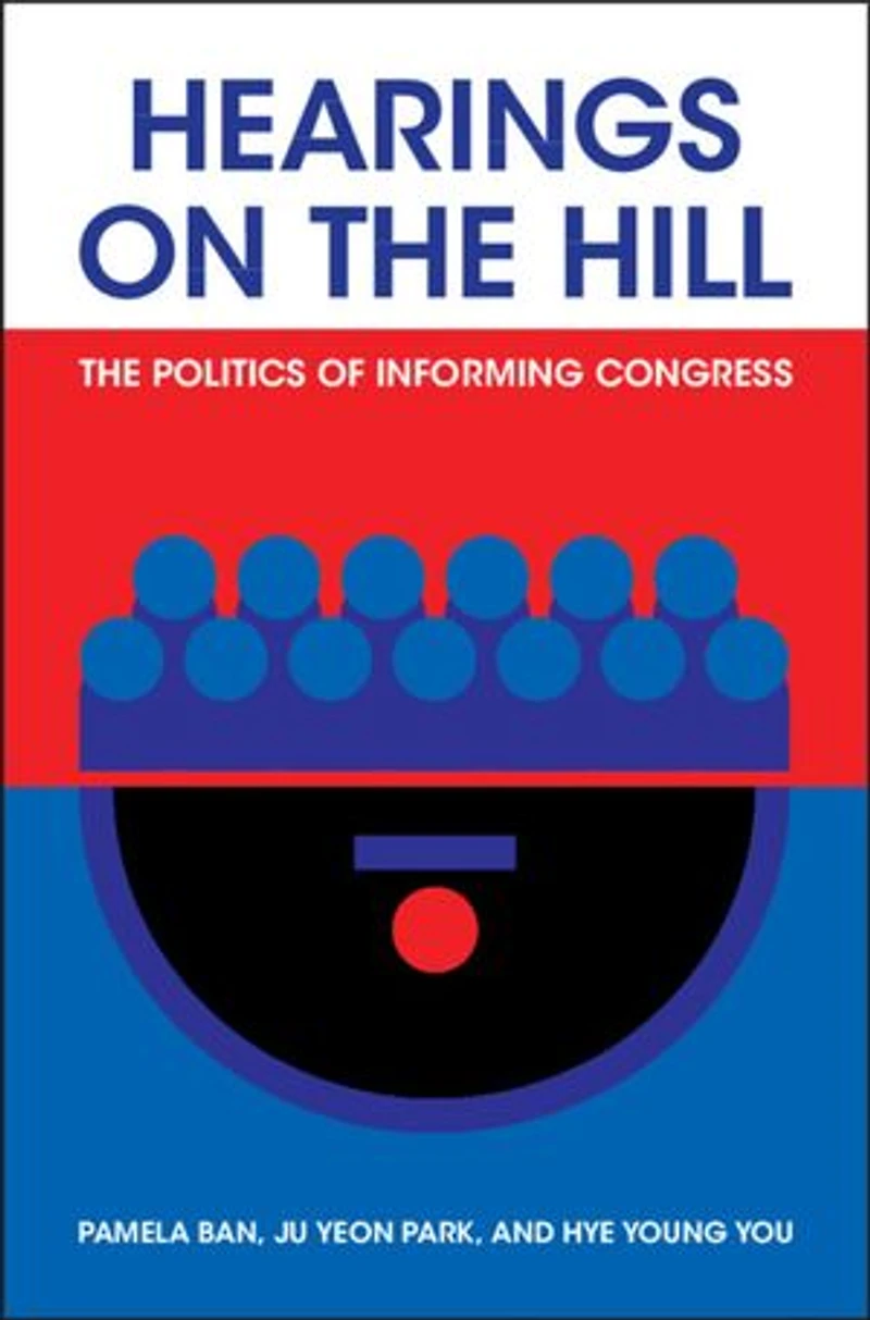 Hearings on the Hill: The Politics of Informing Congress