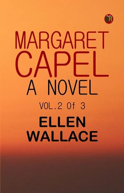 Margaret Capel A Novel vol. 2 of 3