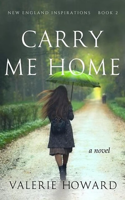 Carry Me Home: New England Inspirations, #2