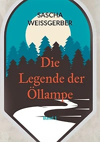 Die Legende der Öllampe: Band 1