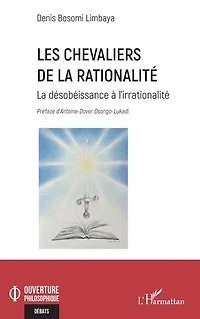 Les chevaliers de la rationalité: La désobéissance à l’irrationalité