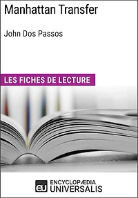 Manhattan Transfer de John Dos Passos: Les Fiches de lecture d'Universalis