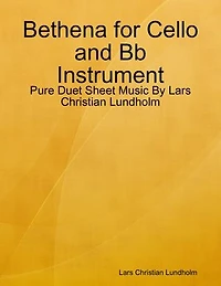 Bethena for Cello and Bb Instrument - Pure Duet Sheet Music By Lars Christian Lundholm