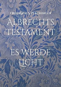 Albrechts Testament: Es werde Licht