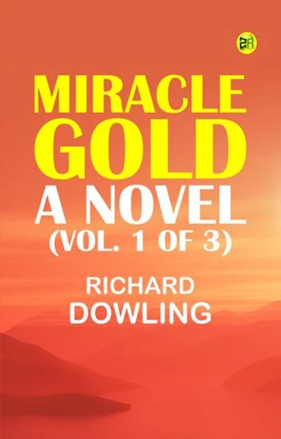Miracle Gold A Novel (Vol. 1 of 3)