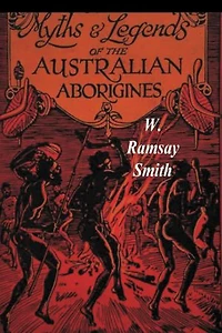 Myths and Legends of the Australian Aborigines