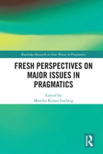 Fresh Perspectives on Major Issues Pragmatics