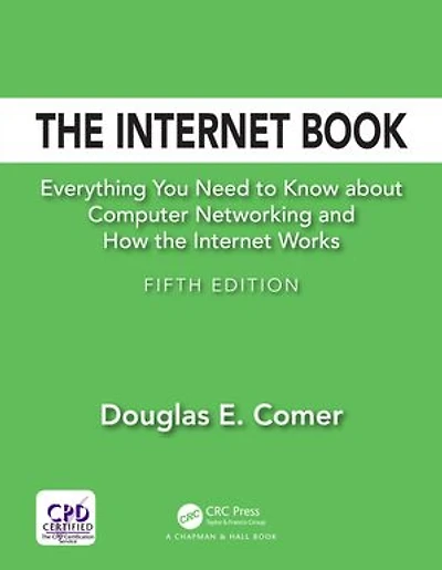 The Internet Book: Everything You Need to Know about Computer Networking and How the Internet Works