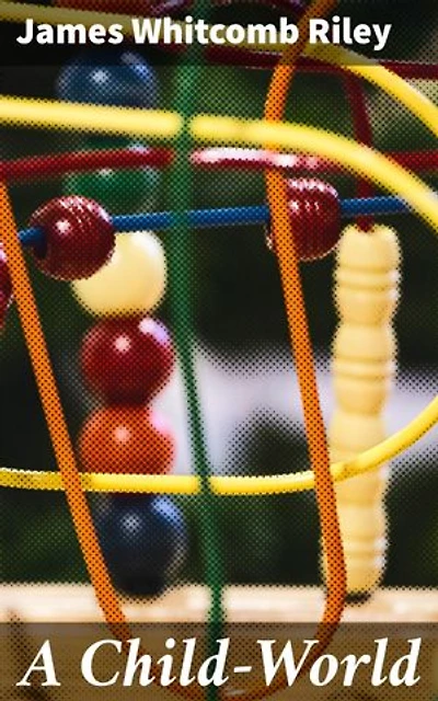 A Child-World: A Nostalgic Journey into the Innocence and Wonder of Childhood