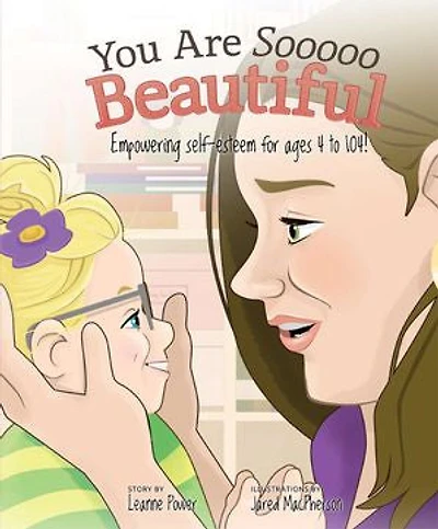 You are Sooooo Beautiful: Empowering self-esteem for ages 4 to 104