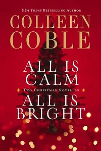 All Is Calm, Bright: Two Sweet Holiday Romance Stories