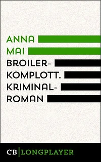 Broilerkomplott. Kriminalroman