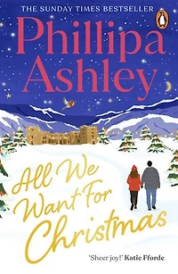 All We Want for Christmas: The feel-good festive romance for the holidays from the Sunday Times bestselling author