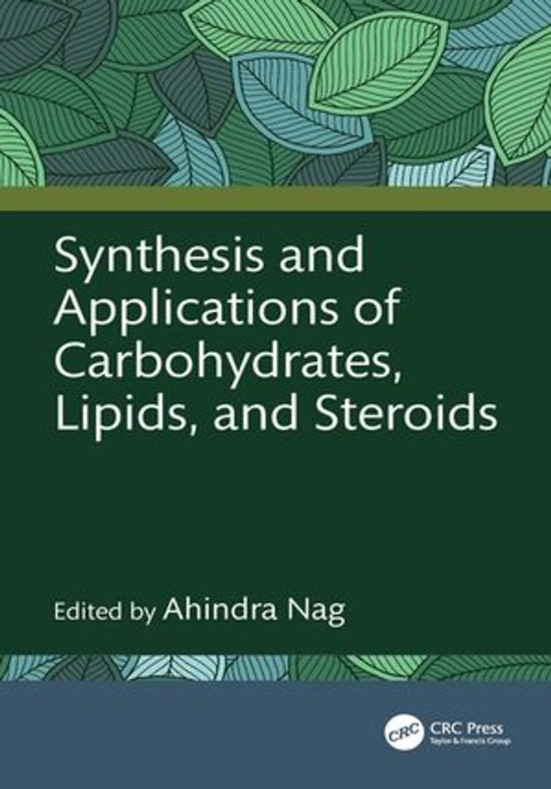 Synthesis and Applications of Carbohydrates, Lipids, Steroids