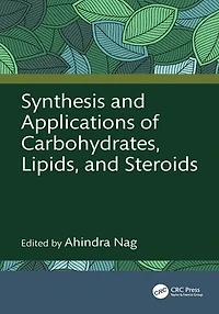Synthesis and Applications of Carbohydrates, Lipids, Steroids
