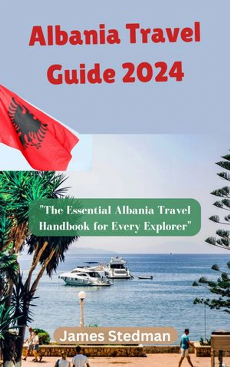 Albania Travel Guide 2024