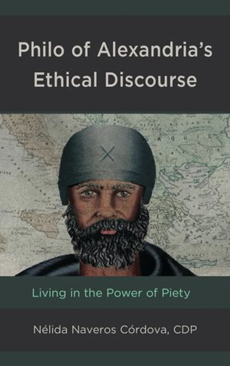 Philo of Alexandria's Ethical Discourse: Living the Power Piety
