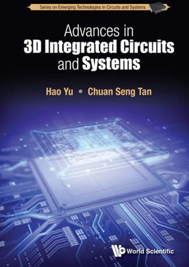 Advances 3d Integrated Circuits And Systems