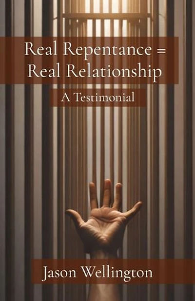 Real Repentance = Real Relationship: A Testimonial
