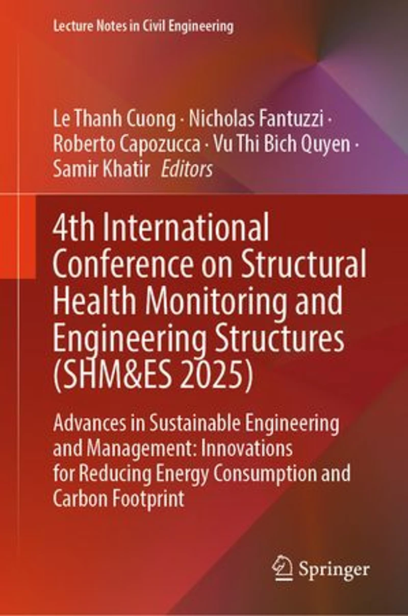 4th International Conference on Structural Health Monitoring and Engineering Structures (SHM: Advances Sustainable Management: Innovations for Reducing Energy Consumption Carbon Footprint