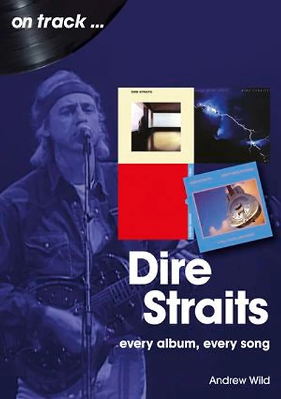 Dire Straits: Every Album, Song