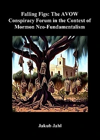 Falling Figs: The AVOW Conspiracy Forum in the Context of Mormon Neo-Fundamentalism