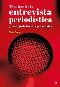 Técnicas de la entrevista periodística y manejo de fuentes personales
