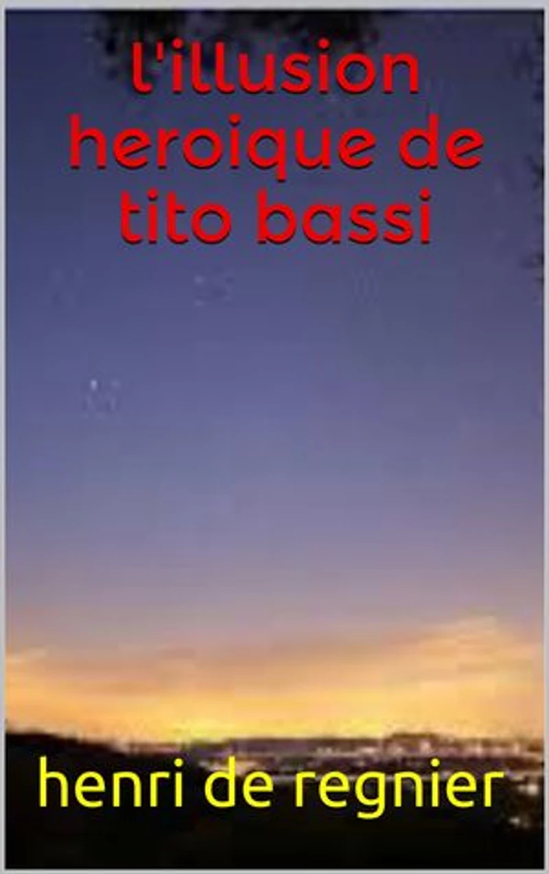 L’Illusion héroïque de Tito Bassi