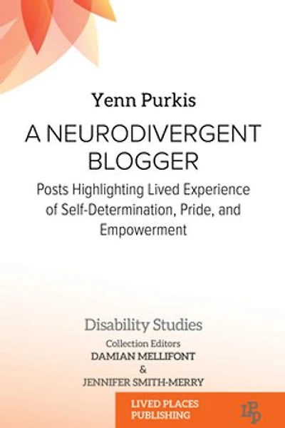 A Neurodivergent Blogger: Posts Highlighting Lived Experience of Self-Determination, Pride, and Empowerment