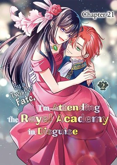 By a Twist of Fate, I'm Attending the Royal Academy in Disguise（Chapter 21）