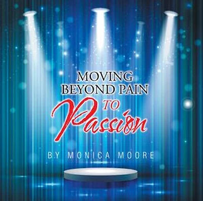 Moving Beyond Pain To Passion