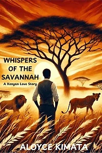Whispers of The Savannah: A Kenyan Love Story