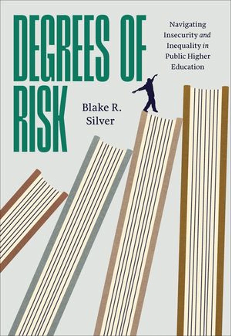 Degrees of Risk: Navigating Insecurity and Inequality Public Higher Education