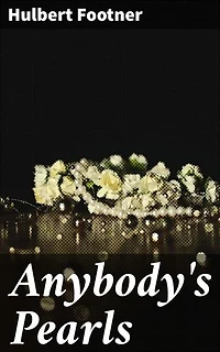 Anybody's Pearls: A Priceless Pearl Disappears: A Golden Age Mystery Tale