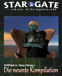 STAR GATE – das Original: Die 9. Kompilation: „Die Bände 81 bis 90 der laufenden Serie STAR GATE – das Original – zusammengefasst!“