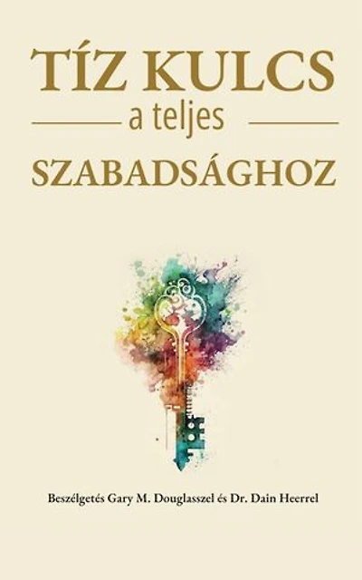 Tíz kulcs a teljes szabadsághoz - The Ten Keys Hungarian