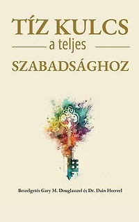 Tíz kulcs a teljes szabadsághoz - The Ten Keys Hungarian