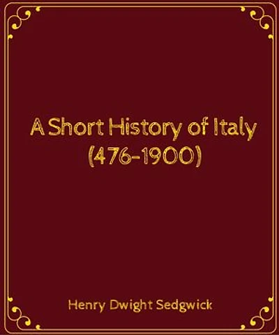 A Short History of Italy (476-1900)