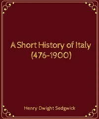 A Short History of Italy (476-1900)