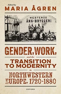 Gender Work and the Transition to Modernity Northwestern Europe 1720 1880
