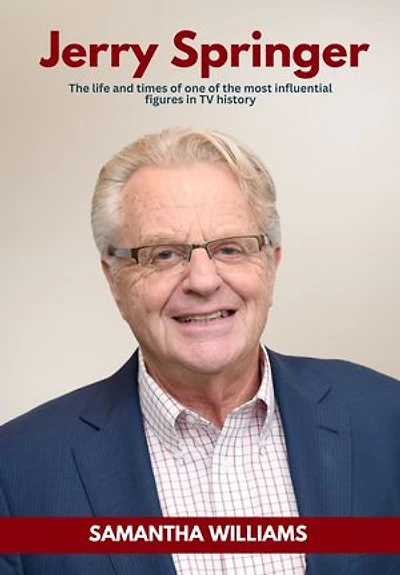 Jerry Springer: The Life and Times of one of the Most influential figures in TV history